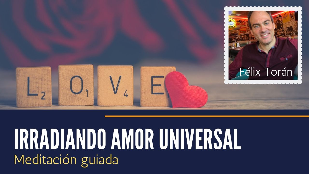 Irradiando amor universal (nueva meditación guiada)